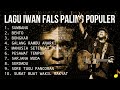 ALBUM Populer IWAN FALS Paling ENAK DI DENGAR SEPANJANG MASA || IWAN FALS FULL ALBUM NOSTALGIA