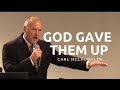 Carl Mclaughlin - GOD GAVE THEM UP