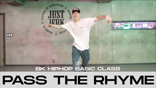 BK HIPHOP BASIC CLASS | Pass the Rhyme feat. Changmo, Dok2   SUPERBEE | @justjerkacademy