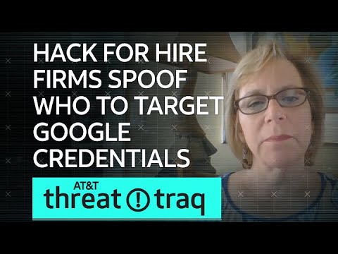 Hack For Hire Firms Spoof WHO to Target Google Credentials | AT&amp;T ThreatTraq