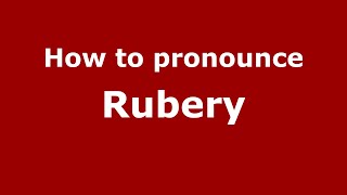 How to pronounce Rubery