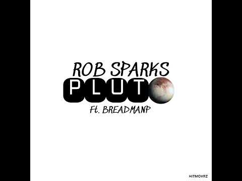 ROB SPARKS - PLUTO FT. BREADMANP 