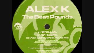 Alex K - Tha Beat Pounds (Club Mix)