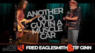 Another Old Guy in a Muscle Car | Fred Eaglesmith &amp; Tif Ginn