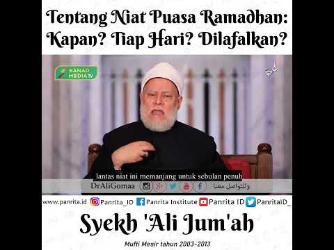 Niat Puasa Ramadhan: Kapan Diniatkan? Haruskah Tiap Hari? Haruskah Dilafalkan? - Syekh 'Ali Jum'ah
