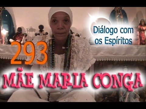 DcE 293 - [] Entidade Mãe Maria Conga - Médium Heloisa Zanetti