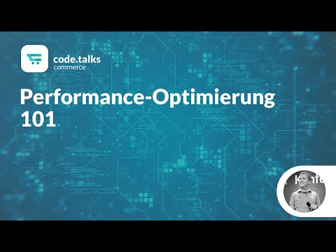 code.talks commerce 2018 - Performance-Optimierung 101