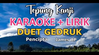 Download lagu KARAOKE GEDRUK TEPUNG KANJI DUET TANPA TIPUNG... mp3