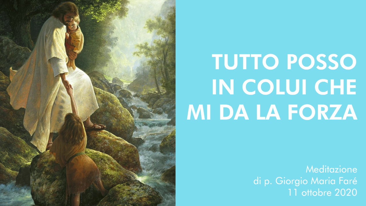 Tutto posso in Colui che mi da la forza - p.Giorgio Maria Faré