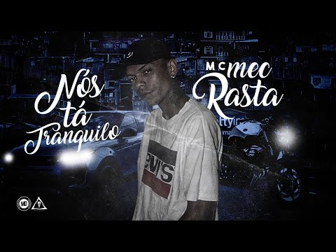 MC Mec Rasta - Nós tá Tranquilo