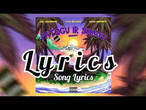 Mad Money,OG Version & 7th Block - Patogu ir Smagu (Remix) (Lyrics)