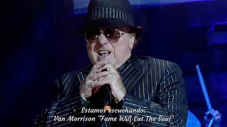 Van Morrison - Fame Will Eat The Soul