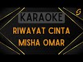 Misha Omar Riwayat Cinta Karaoke