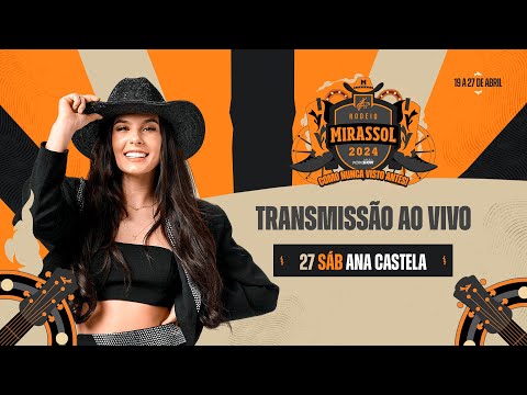 Ana Castela - Rodeio de Mirassol - Ao Vivo - 27 de Abril de 2024