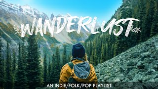 Wanderlust 🌲- An Indie/Folk/Pop Mix (Aug 2023)