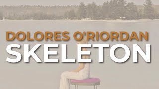 Dolores O&#39;Riordan - Skeleton (Official Audio)