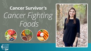 Cancer Survivor Gives 5 Favorite Cancer Fighting F