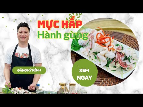 Cách Làm Mực Hấp Hành Gừng Thơm Ngon, Giòn Sựt | Cùng Cháu Vào Bếp