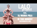 Lalo Project feat. DJ Marka Pola - "In This Moment ...