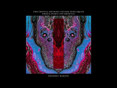 Stu Brootal , The Crystal Method , Omega Sparx, Future Funk Squad -  Prophet Margin