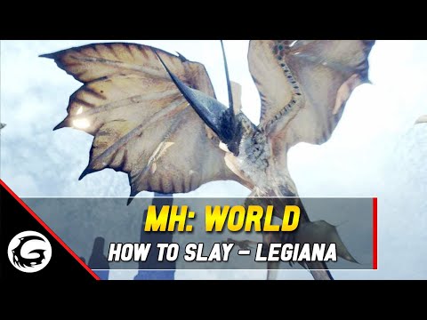 Monster Hunter World: How to Slay Series - Legiana Tips and Tricks | Gaming Instincts