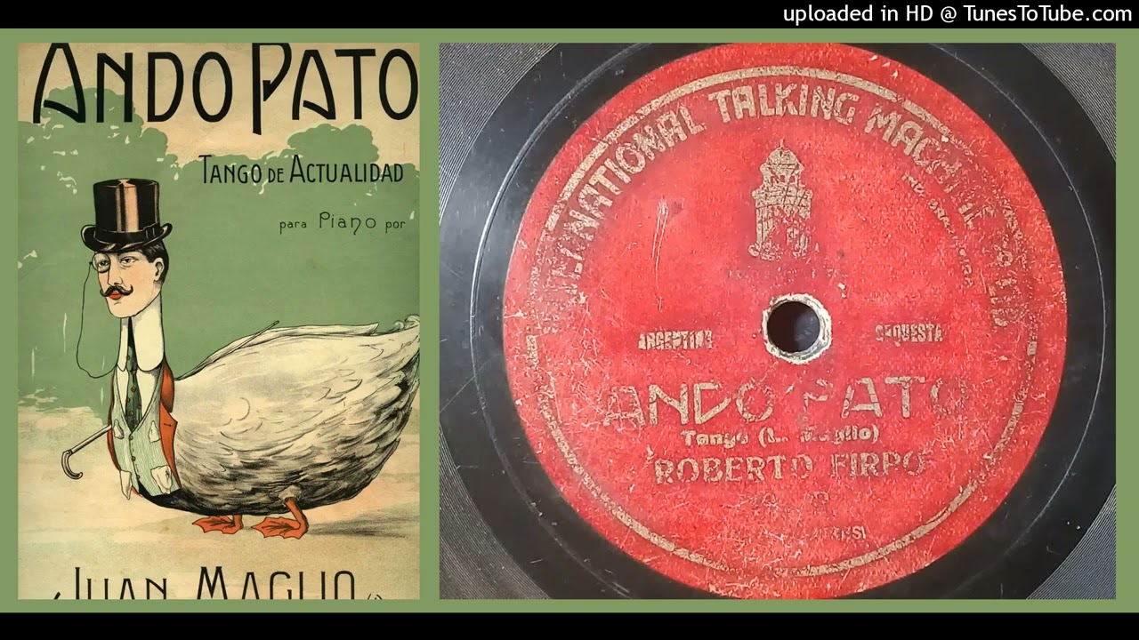 Ando pato - Orquesta Roberto Firpo - 1916