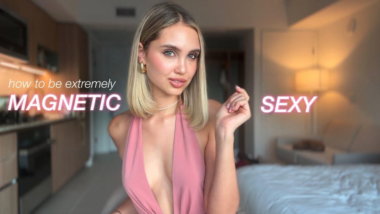 How to feel extremely magnetic & sexy