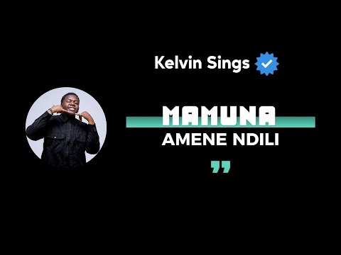 @kelvinsings7291 Mamuna Amene Ndili Lyric Video