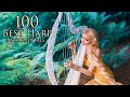 Most Heavenly Music 100 Of Our Best Harp Instrumentals Most Relaxing Music