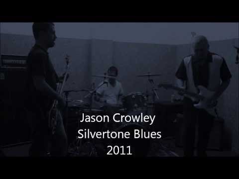 Silvertone Blues Jason Crowley 2011