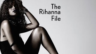 The Rihanna File