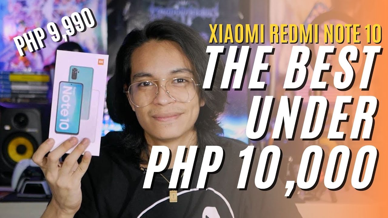 The BEST Phone Under Php 10,000? [Xiaomi Redmi Note 10 Unboxing]