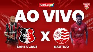 SANTA CRUZ x NÁUTICO - AO VIVO | CAMPEONATO PERNAMBUCANO 11.02.26