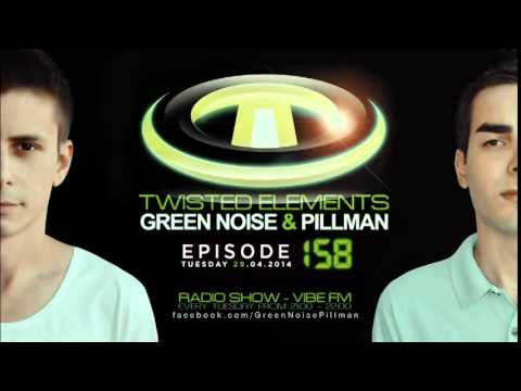 #158 Twisted Elements - Green Noise & Pillman - Aprilie 29 @ Vibe FM
