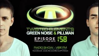 #158 Twisted Elements - Green Noise & Pillman - Aprilie 29 @ Vibe FM