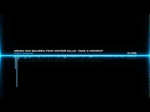 Armin van Buuren feat. Winter Kills - Take A Moment (NESSAI MASHUP) [HD]
