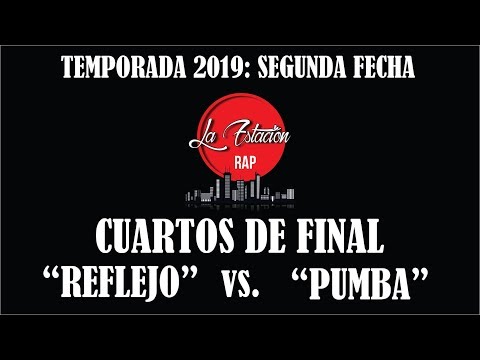 PUMBA vs. REFLEJO - CUARTOS DE FINAL | FECHA 2 (TEMPORADA 2019) LA ESTACION RAP