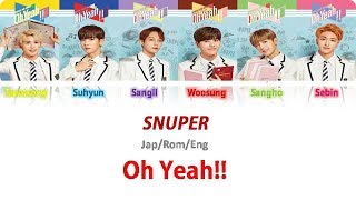 SNUPER OH YEAH!! Lyrics [Color Coded Jap|Rom|Eng]