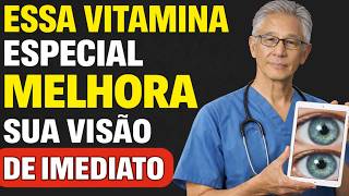 ⚠️ ALERTA! Se Você Não Tomar Esta Vitamina, Sua Visão Vai Piorar Rapidamente