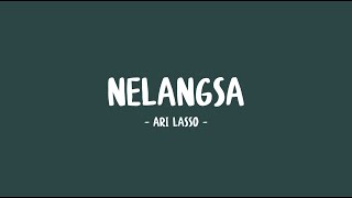 Download lagu ari lasso - nelangsa - lirik sahabat mp3