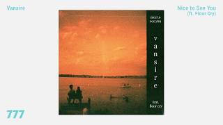 Download lagu Vansire - Nice to See You (ft. Floor Cry) mp3 Download lagu Vansire - Nice to See You (ft. Floor Cry) mp3