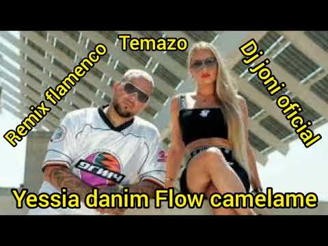 Yessia daniM Flow camelame remix dj joni oficial
