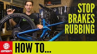 How To Stop Your Brakes Rubbing | Mountain Bike Maintenance