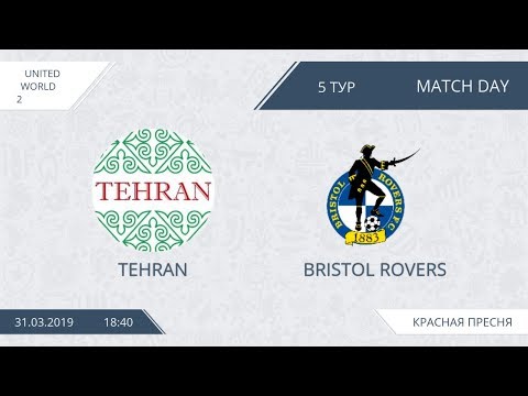 AFL19. United World 2. Day 5. Tehran - Bristol Rovers