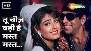 Tu Cheez Badi Hai Mast Mast - Mohra | Akshay Kumar, Raveena Tandon | Udit Narayan | Superhit Song