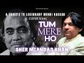Jiss Din Se Dekha Tum Mere Ho Cover Tribute Legendary Mehdi Hassan Sher Miandad Shermiandadkhan