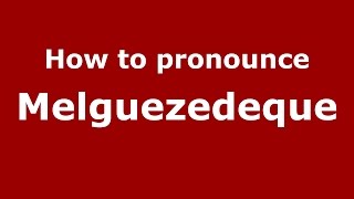 How to pronounce Melguezedeque