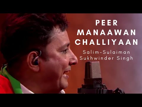 'Peer Manaawan Challiyaan' - Salim-Sulaiman Feat. Sukhwinder Singh