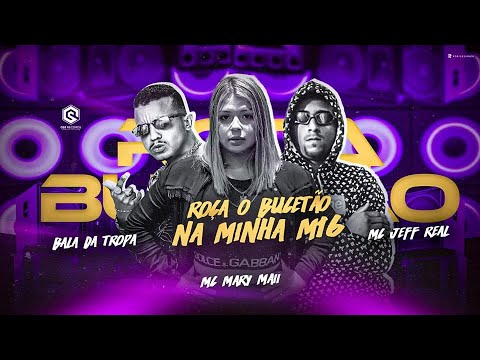 MC BALA DA TROPA, JEFF REAL E MC MARY MAII - MINHA M16 - REMIX BREGA FUNK