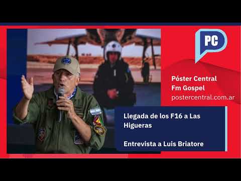 Llegada de los F16 a Las Higueras - Entrevista a Luis Briatore